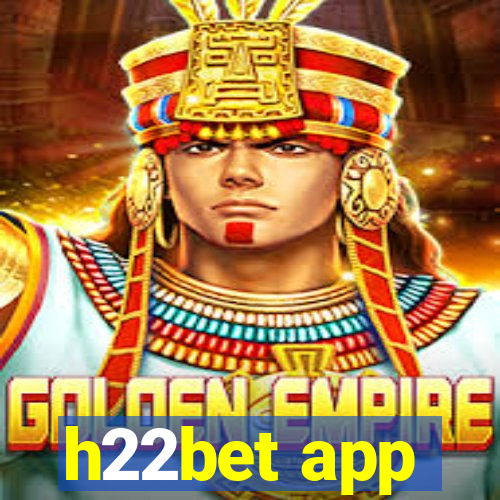 h22bet app